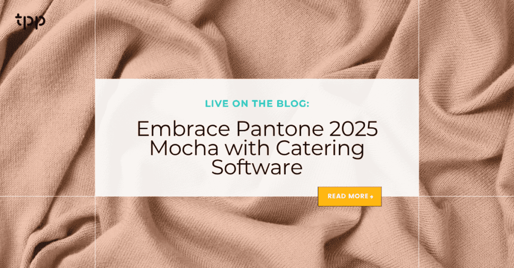 Embrace Pantone 2025 Mocha with Catering Software