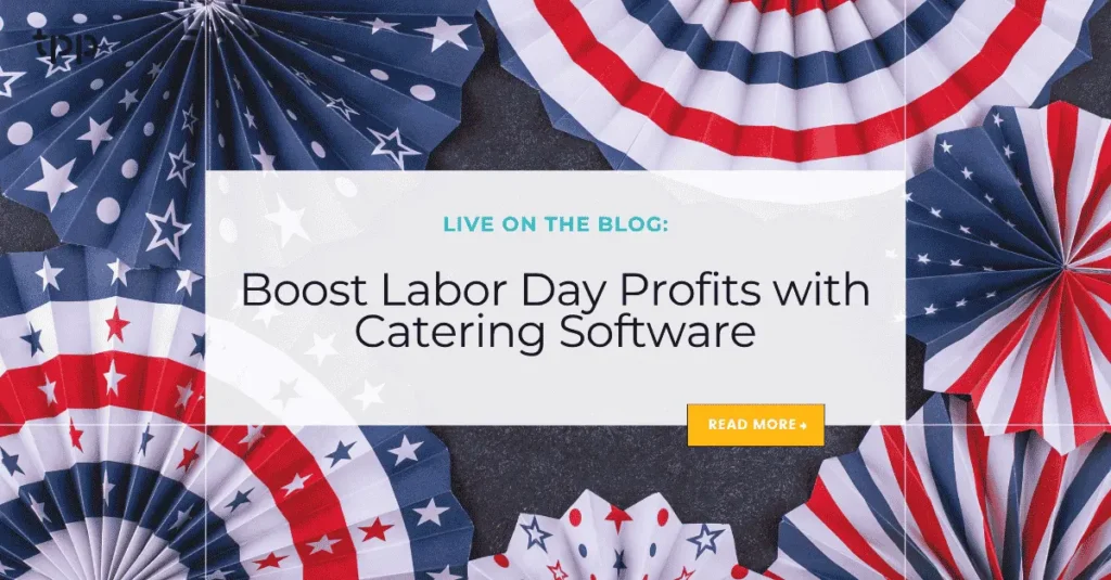 Boost Labor Day Profits with Catering Software
