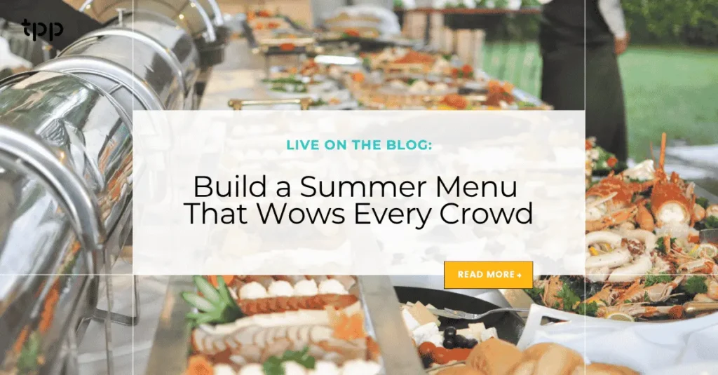 Build a Summer Menu That Wows Every Crowd