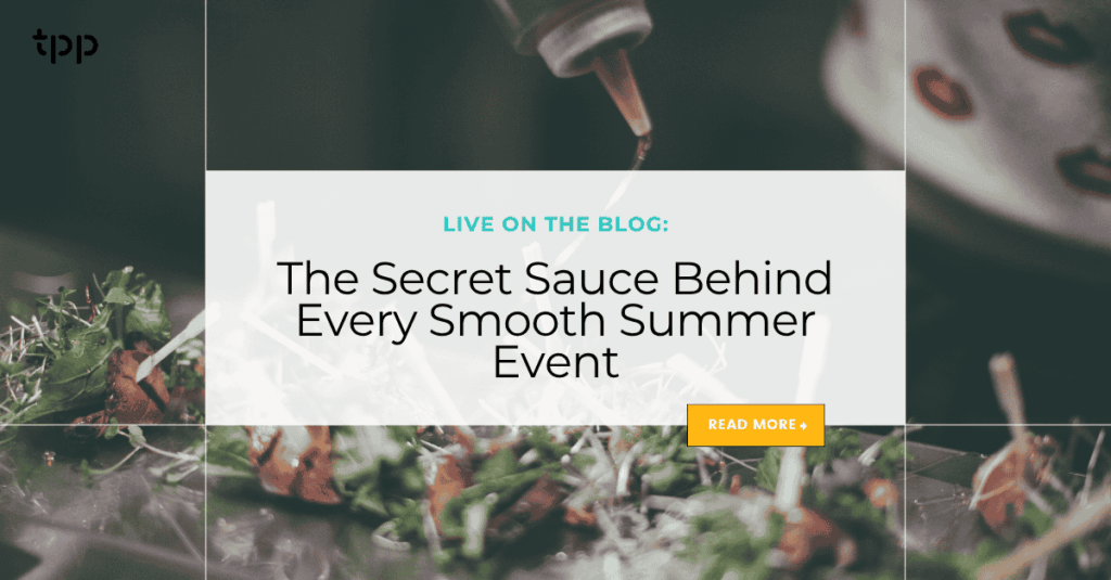 The Secret Sauce Behind Every Smooth Summer Event