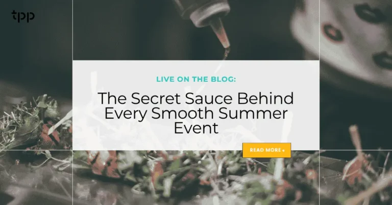The Secret Sauce Behind Every Smooth Summer Event