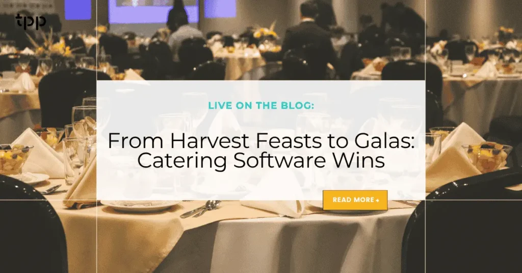 From Harvest Feasts to Galas: Catering Software Wins