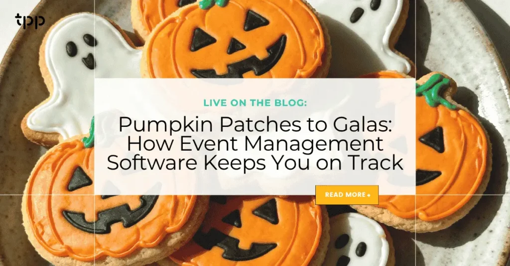 How Event Management Software Keeps You on Track Pumpkin Patches to Galas: