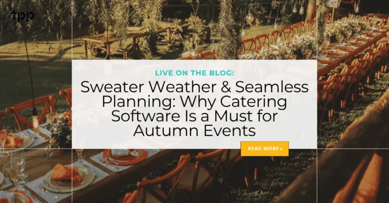 Sweater Weather & Seamless Planning Why Catering Software Is a Must for Autumn Events