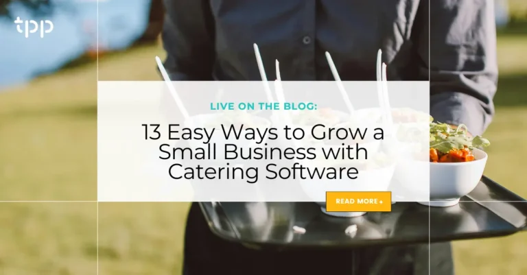 13 ways to grow your small business with catering software TPP