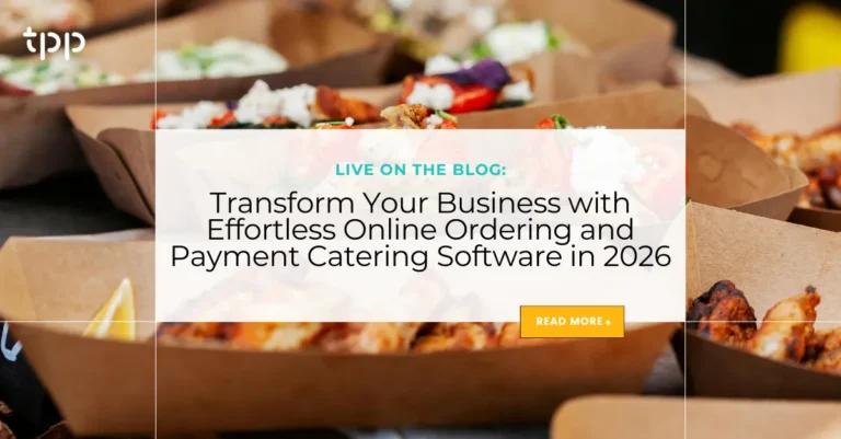 Transform your business with effortless online ordering and payment catering software in 2026 TPP
