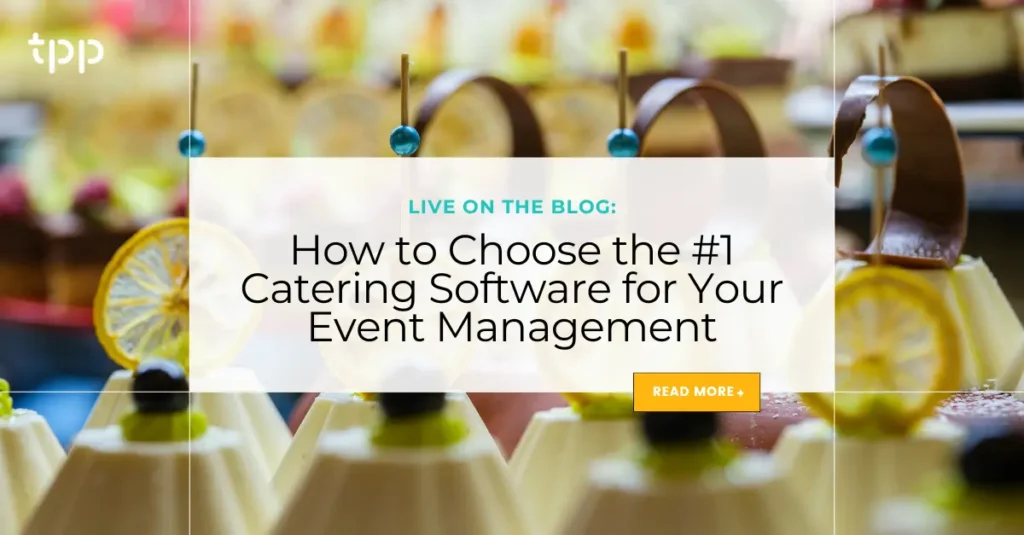 How to choose the #1 catering software for event management TPP