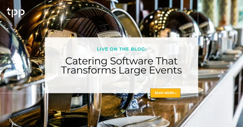 Catering software that transforms large events TPP