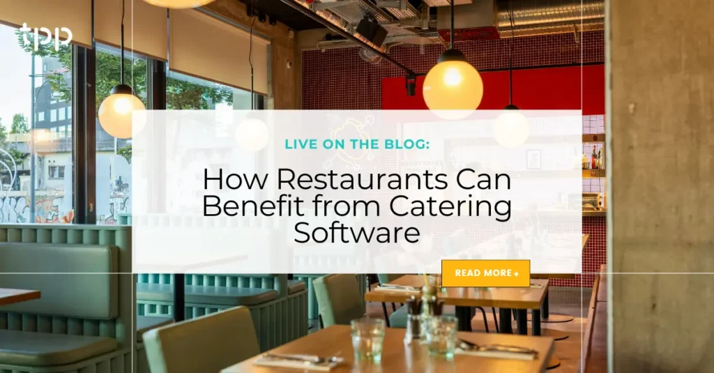 how restaurants can benefit from catering software TPP