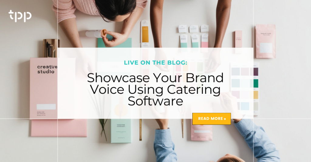 Showcase Your Brand Voice Using Catering Software