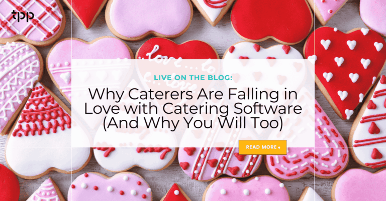 Why Caterers Are Falling in Love with Catering Software (And Why You Will Too)