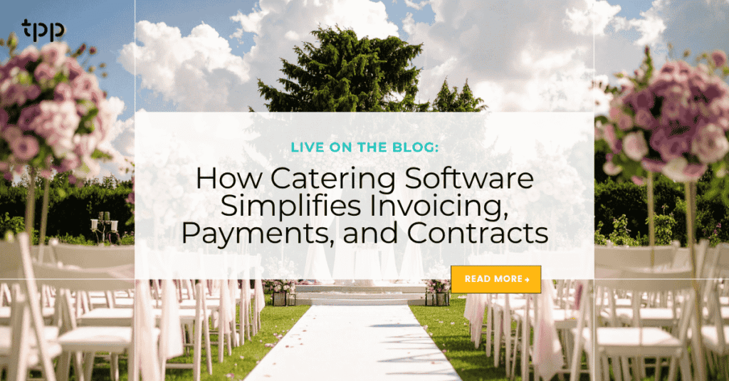 How Catering Software Simplifies Invoicing, Payments, and Contracts
