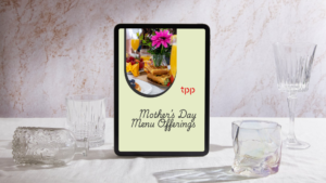 Mother's Day Menu Offerings