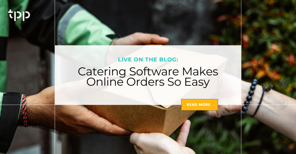 Catering Software Makes Online Orders So Easy
