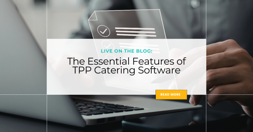 The Essential Features of TPP Catering Software