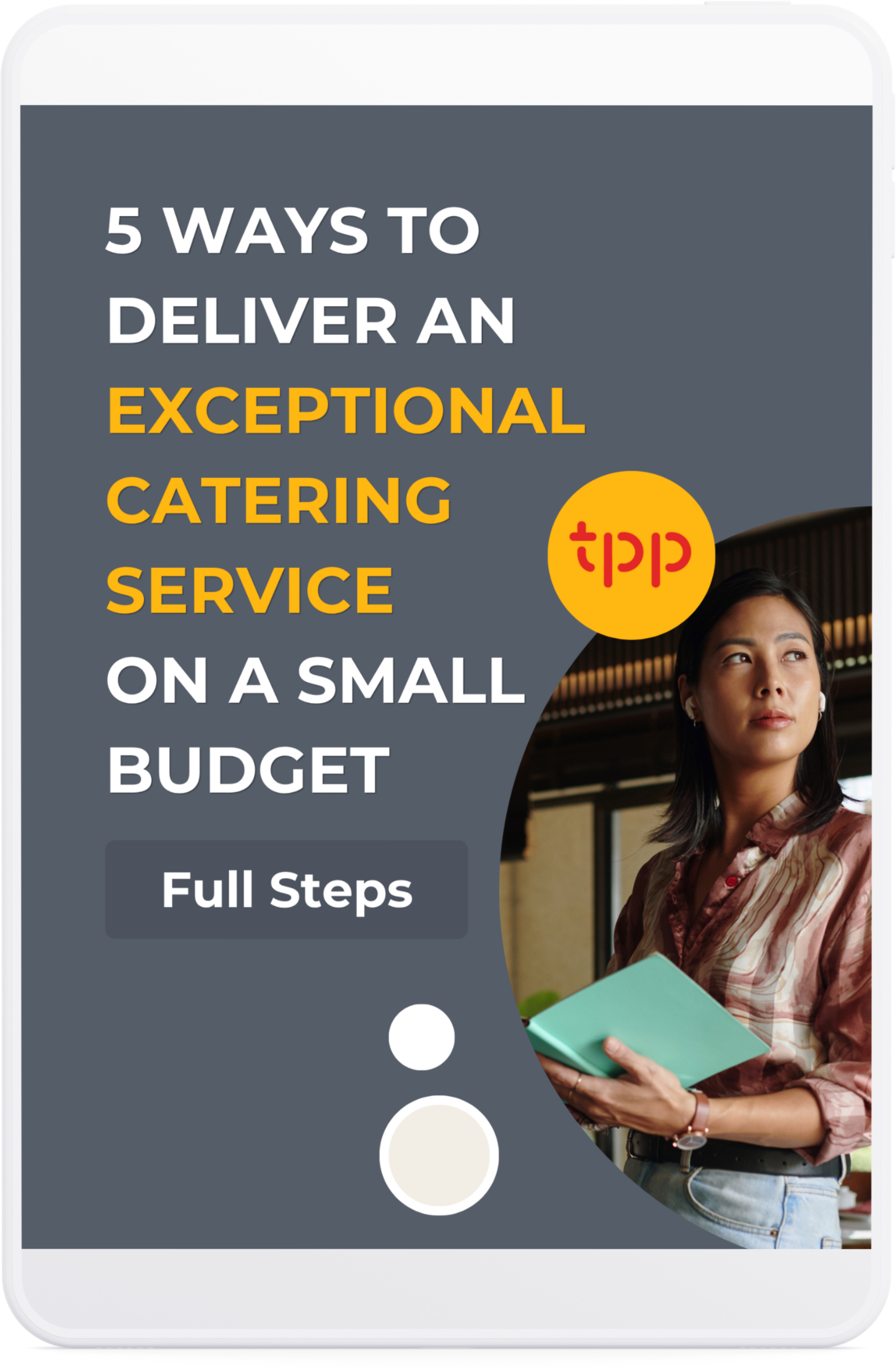 5 Ways to Deliver an Exceptional Catering Service On a Small Budget tpp catering software