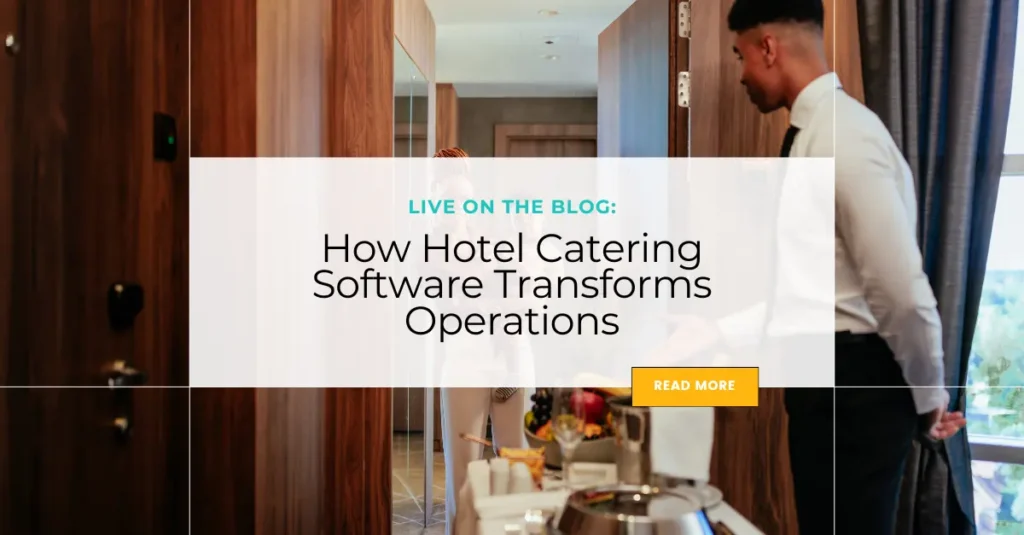 How Hotel Catering Software Transforms Operations