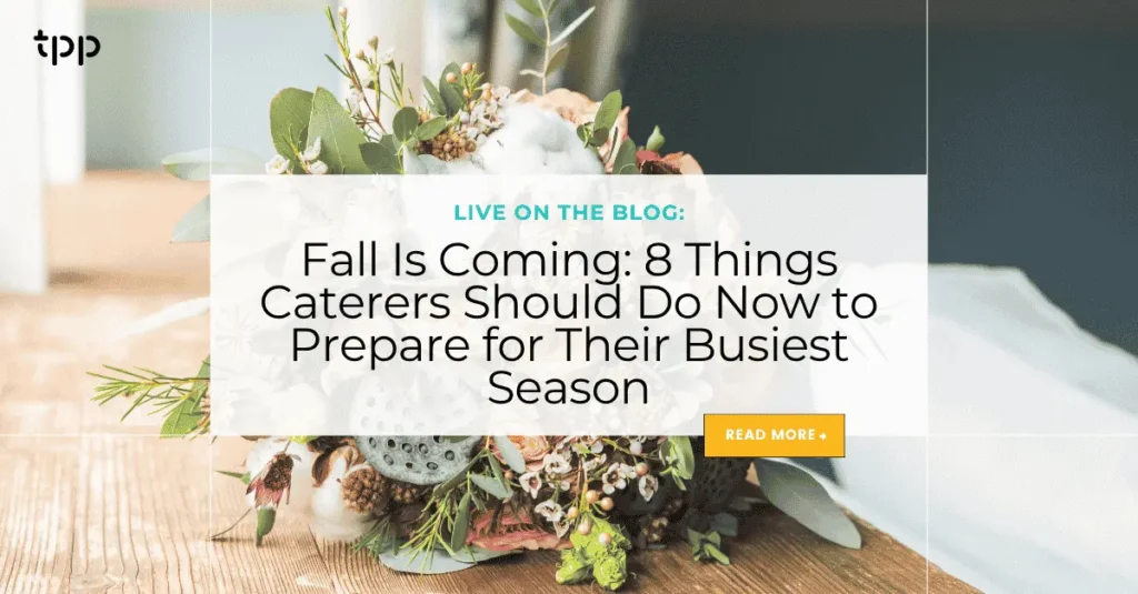 Fall Catering Management: 8 Ways to Prepare Your Business