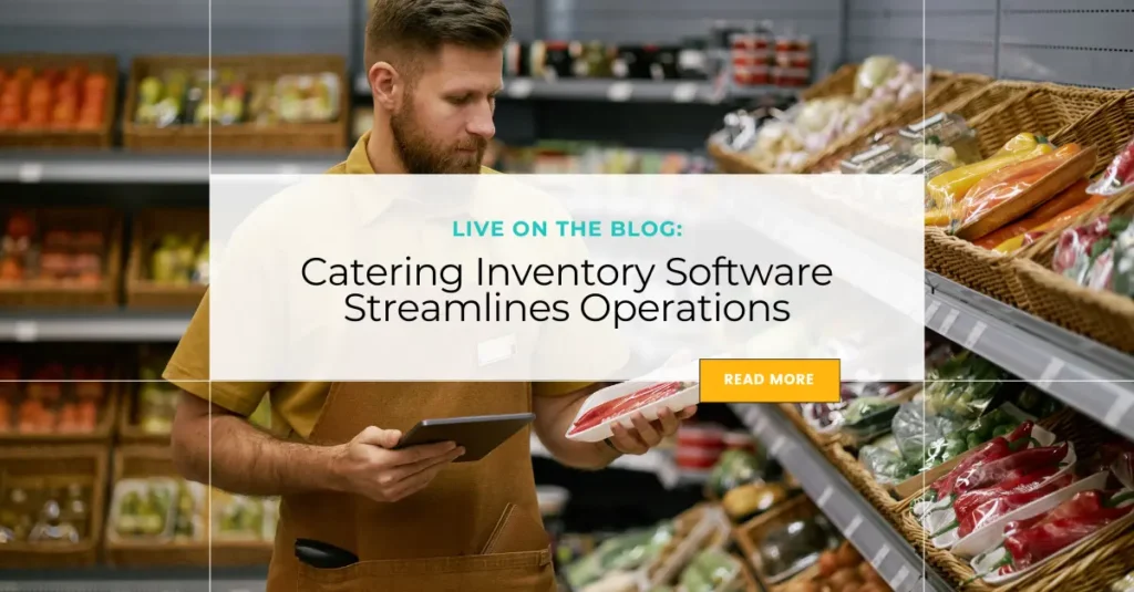 Catering Inventory Software Streamlines Operations